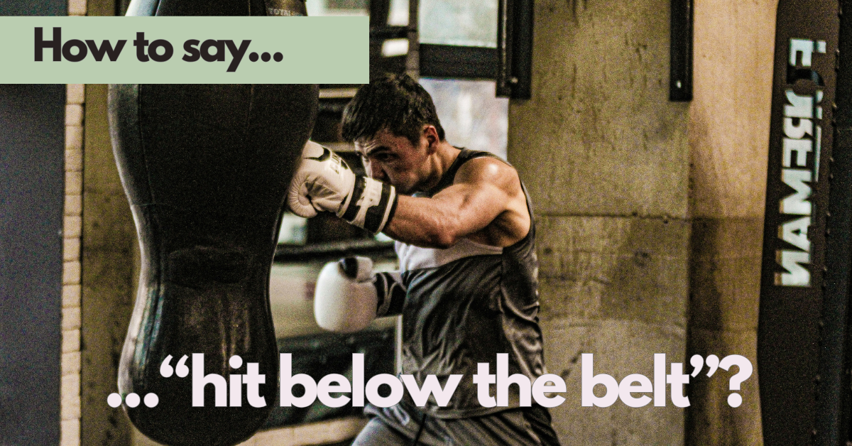 How to say "hit below the belt" in Brazilian Portuguese