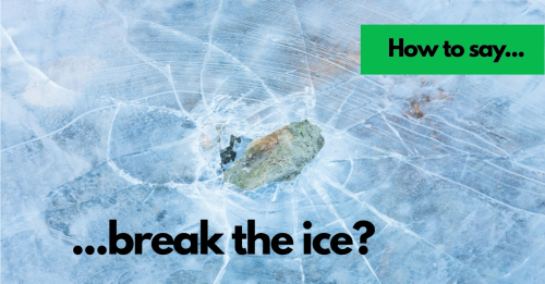 How to Say "Break the Ice" in Portuguese?