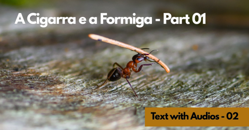 Learn Brazilian Portuguese through Stories "A Cigarra e a Formiga" - Part 01