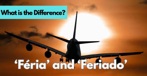 What is the Difference Between "Férias" and "Feriado"?